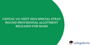 CENTAC UG NEET 2024: Special Stray Round Provisional Allotment Released for BAMS, Download Now
